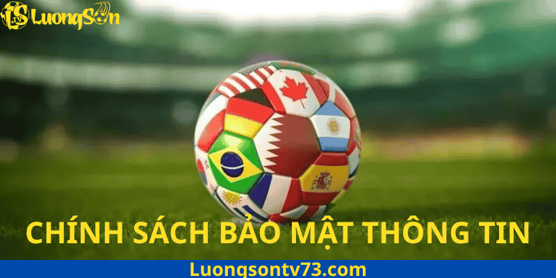 Chính sách bảo mật thông tin tại Luong Son TV